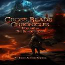 CROSS BLADE CHRONICLES: VOLUME I (THE BLADE’S EDGE) Audiobook