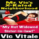 Mr. Vic’s X-Rated Neighborhood  “Widowed Sister-in-law Cums Again!” Audiobook