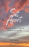 Set Apart: A Mormon Mother's Fight for Family & Her Gay Son Audiobook