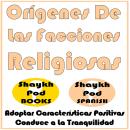 [Spanish] - Orígenes De Las Facciones Religiosas Audiobook
