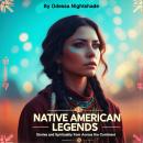 Native American Legends: Stories and Spirituality from Across the Continent Audiobook