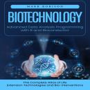 Biotechnology: Advanced Data Analysis Programming with R and Bioconductor (The Complete Atlas of Life Extension Technologies and Bio-interventions) Audiobook