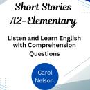 Short Stories A2- Elementary: Listen and Learn English with Comprehension Questions Audiobook