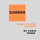 Summer: Firefighters Summer Audiobook