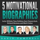 5 Motivational Biographies: Jocko Willink, Tony Robbins, Gary Vaynerchuk, Richard Branson, and Mark  Audiobook