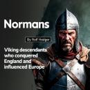 Normans: Viking Descendants Who Conquered England and Influenced Europe Audiobook