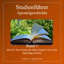 [German] - Studienführer: Apostelgeschichte Band 1: Vers-für-Vers-Studie der Apostelgeschichte, Kapi Audiobook