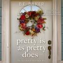 Pretty is as Pretty Does Audiobook