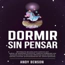 [Spanish] - Dormir Sin Pensar: Meditación guiada para adultos que sufren de ansiedad nocturna, cuent Audiobook