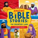 The Amazing Bible Stories: The Promised Land Audiobook