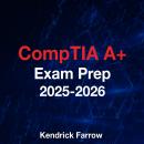 CompTIA A+ Exam Prep 2025-2026: 'Master the CompTIA A+ Exam Prep 2025-2026 with captivating audio lessons designed for stellar test performance!' Audiobook