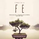 [Spanish] - Firmes en la Fe: Advertencias y Ejemplos de la Biblia para No Caer Audiobook