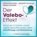 [German] - Der Valebo Effekt: Warum wir zu Experten unserer eigenen Gesundheit werden sollten Audiobook