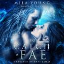 To Catch a Fae Audiobook
