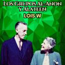 [Spanish] - Los grupos de Al-Anon y Alateen Audiobook