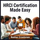 HRCI Certification Made Easy: Supercharge your HRCI Certification journey for exam excellence Audiobook