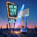 Are We There Yet?: Family Road-Trip Guide to America's Roadside Oddities: Mystery Spots, Gravity Hil Audiobook