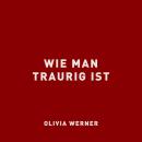 [German] - Wie man traurig ist Audiobook