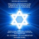 Trilogía definitiva de Libros de superación personal en español: EL CUERPO Y LA LIBERTAD FINANCIERA: Audiobook