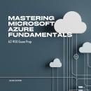 Cover of Mastering Microsoft Azure Fundamentals AZ-900 Exam Prep