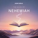 The Book of Nehemiah – ASMR: The Sacred Scripture in a Soothing Voice – For Sleep and Meditation Audiobook