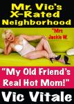 Mr. Vic’s X-Rated Neighborhood  “My Old Friend’s  Real Hot Mom!” Audiobook