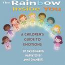 The Rainbow Inside You: The Children's Guide to Emotions Audiobook