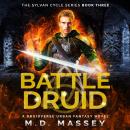 Battle Druid: A Druidverse Urban Fantasy Novel Audiobook