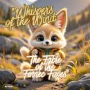 Whispers of the Wind: The Fable of the Fennec Foxes Audiobook