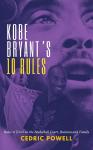 Kobe Bryant's 10 Rules: Rules to Excel on the Basketball court Business and Family Audiobook