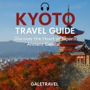 Kyoto Travel Guide Audiobook