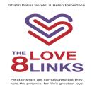 The 8 Love Links: Relationships are complicated but they hold the potential for life's greatest joys Audiobook