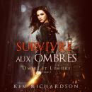 [French] - Survivre aux Ombres (Ombre et Lumière Audiobook