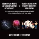 [French] - Comment Faire En Sorte Que Les Gens Fassent Ce Que Vous Voulez & Comment Changer D'État D Audiobook