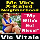 Mr. Vic’s X-Rated Neighborhood 'My Wife’s Hot Niece!” Audiobook