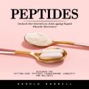 Peptides: Unlock the Secrets to Anti-aging Rapid Muscle Recovery (Discover the Cutting-edge Peptides Audiobook