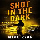 Shot In The Dark Audiobook