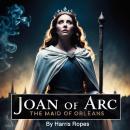 Joan of Arc: The Maid of Orleans Audiobook