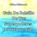 [Spanish] - Guía de bolsillo de tus superpoderes de introvertido Audiobook