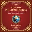 Coelum Philosophorum: The Secrets of Alchemy, Nature, and Spiritual Wisdom - A Modern Translation -  Audiobook