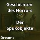 [German] - Geschichten  des Horrors: Top 13 der Spukobjekte Audiobook