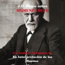 [Spanish] - J.D. Ponce sobre Sigmund Freud: Un Análisis Académico de La Interpretación de los Sueños Audiobook