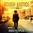 Rough Justice: An unputdownable crime thriller Audiobook