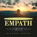 Empath: How Empaths Can Love Without Losing Themselves (A Complete Guide for Developing Your Gift an Audiobook