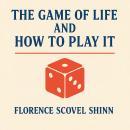 The Game of Life and How to Play It Audiobook