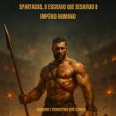 [Portuguese] - Espartacus, o escravo que desafiou o império Romano Audiobook