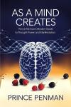 As a Mind Creates: Prince Penman’s Modern Guide to Thought Power and Manifestation Audiobook