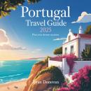 Portugal Travel Guide 2025: Plan Your Dream Vacation Audiobook