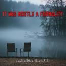 It Was Mostly a Formality Audiobook