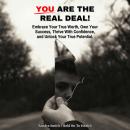 You Are The Real Deal!: Embrace Your True Worth, Own Your Success, Thrive With Confidence, and Unloc Audiobook